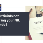 Police Officials not registering your FIR What to do?