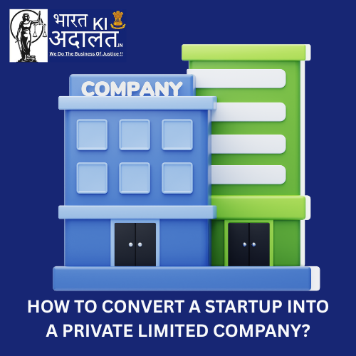 How to Convert a Startup Into a Private Limited Company?