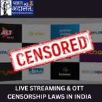 Live Streaming & OTT Censorship Laws in India