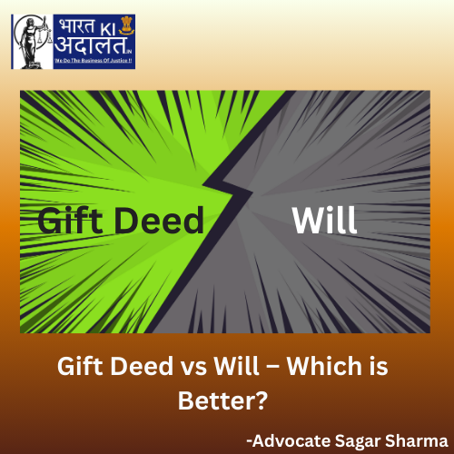 Gift Deed vs Will – Which is Better?